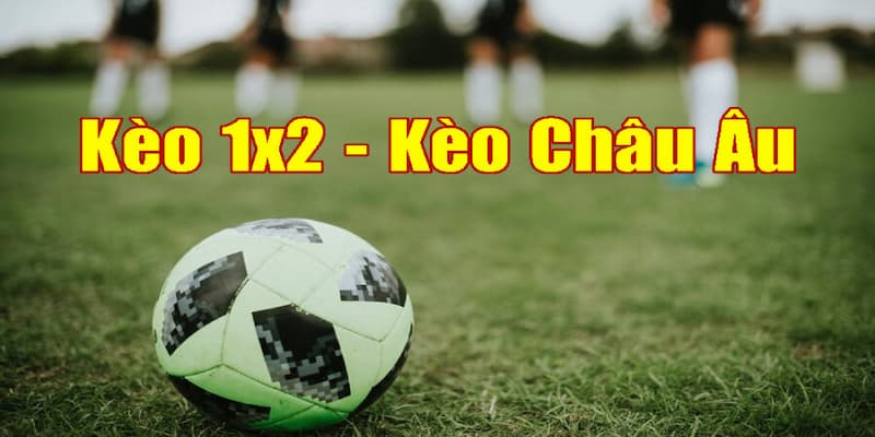 Thế nào là kèo châu Âu?