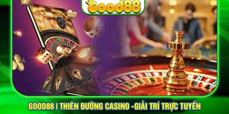 Liệt kê một số trò chơi được chú ý tại casino Good88