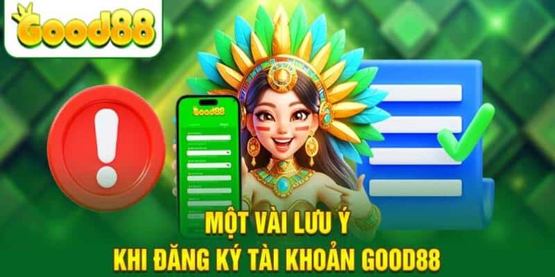 Nắm vững các quy tắc khi tham gia đăng ký Good88