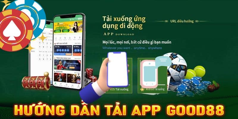 Thực hiện theo hướng dẫn tải app Good88 dễ dàng