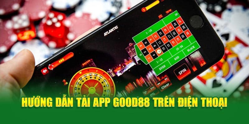 Ghi nhớ một số trường hợp cần lưu ý khi tải app Good88 