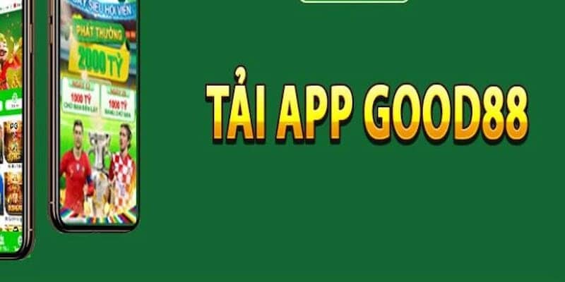 Tải app Good88 mang đến nhiều trải nghiệm thuận tiện