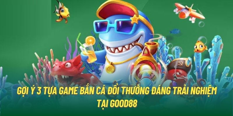 Các tựa game không thể bỏ qua